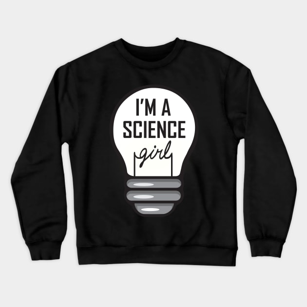 I'm a Science Girl Crewneck Sweatshirt by ProgressiveAction